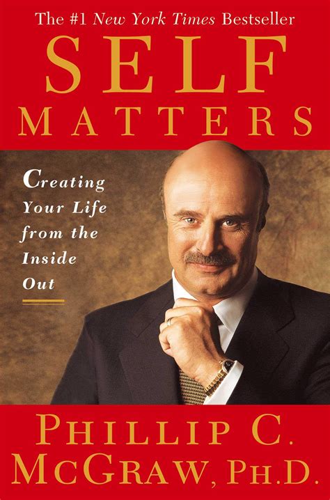 dr phil self matters|Self Matters: Creating Your Life from the Inside Out: Phil McGraw .